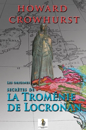 Howard Crowhurst - Les origines secrètes de la troménie de Locronan.