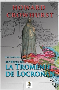 Howard Crowhurst - Les origines secrètes de la troménie de Locronan.