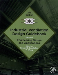 Howard D. Goodfellow et Wang Yi - Industrial ventilation design guidebook - Volume 2.  Engineering design and applications.