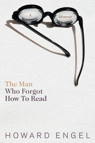 Howard Engel - Man Who Forgot How To Read - A Memoir.