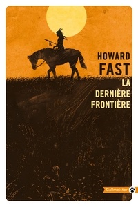 Howard Fast - La derniere frontière.