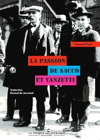 Howard Fast - La Passion de Sacco et Vanzetti.