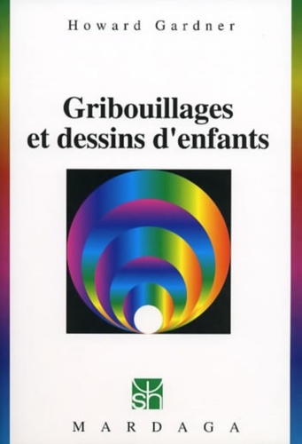 Howard Gardner - Gribouillages et dessins d'enfants - Leur signification.