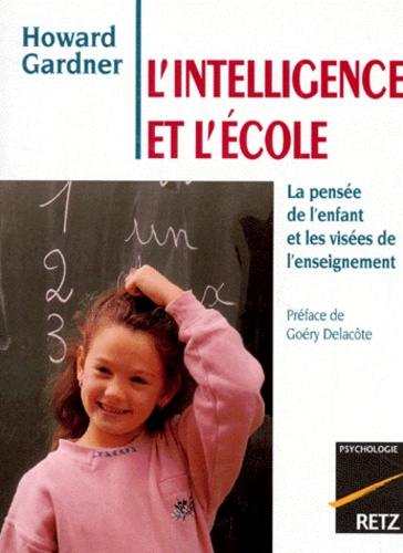 Lintelligence Et Lecole La Pensée De Lenfant Et Les Visées De Lenseignement - 