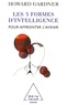 Howard Gardner - Les cinq formes d'intelligence - Pour affronter l'avenir.