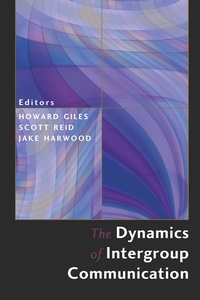 Howard Giles et Jake Harwood - The Dynamics of Intergroup Communication.