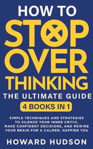 How to Stop Overthinking - The Ultimate Guide