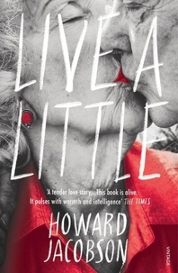 Howard Jacobson - Live a Little.