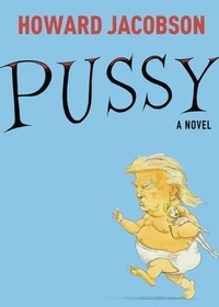 Howard Jacobson - Pussy.