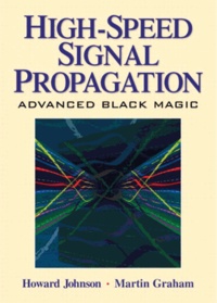 Howard Johnson - High-Speed Signal Propagation - Advanced Black Magic.