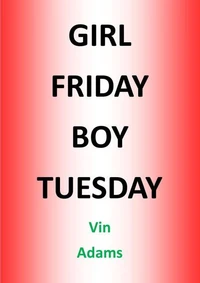 Girl Friday Boy Tuesday