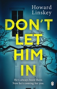 Howard Linskey - Don't Let Him In - The gripping psychological thriller that will send shivers down your spine.