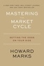 Howard Marks - Mastering The Market Cycle - Getting the Odds on Your Side.