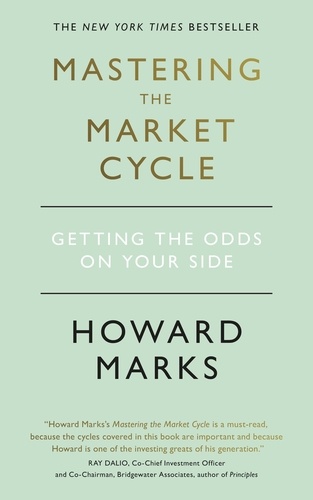 Mastering The Market Cycle. Getting the odds on your side