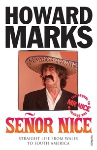 Howard Marks - Senor Nice - Straight Life from Wales to South America.