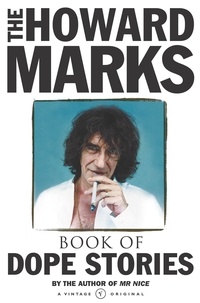 Howard Marks - The Howard Marks Book of Dope Stories.
