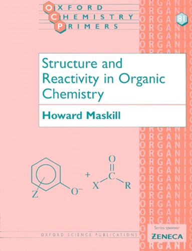 Howard Maskill - Structure And Reactivity In Organic Chemistry.