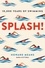 Splash!. 10,000 Years of Swimming