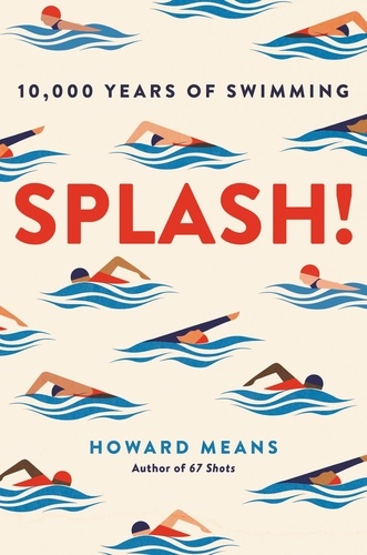 Splash!. 10,000 Years of Swimming
