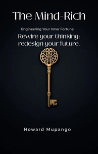 The Mind-Rich; engineering your inner fortune