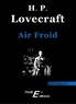 Howard Phillips Lovecraft - Air Froid.