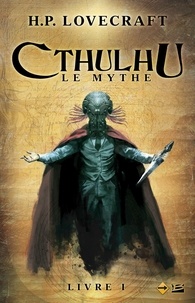 Howard Phillips Lovecraft - Cthulhu, le mythe Tome 1 : .