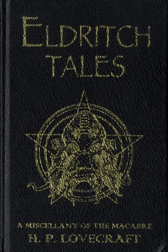 Eldritch Tales. A Miscellany of the Macabre