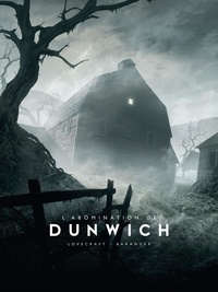 Howard Phillips Lovecraft et François Baranger - L'abomination de Dunwich.