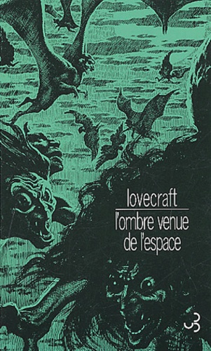 Howard Phillips Lovecraft - L'ombre venue de l'espace et autres contes.