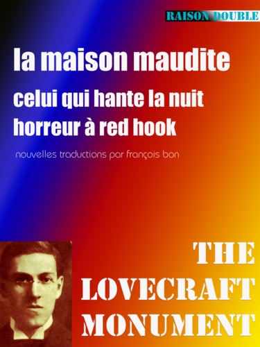 La maison maudite. suivi de ""Celui qui hante la nuit"" & ""Horreur à Red Hook""