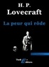 Howard Phillips Lovecraft - La peur qui rôde.