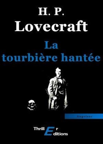 Howard Phillips Lovecraft - La tourbière hantée.