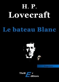 Howard Phillips Lovecraft - Le bateau Blanc.