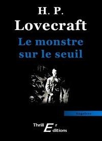 Howard Phillips Lovecraft - Le monstre sur le seuil.