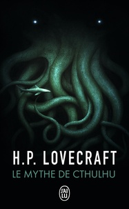 Howard Phillips Lovecraft - Le mythe de cthulhu.
