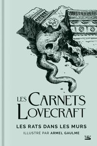 Howard Phillips Lovecraft et Armel Gaulme - Les carnets Lovecraft - Les rats dans les murs.