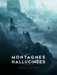Howard Phillips Lovecraft et François Baranger - Les Montagnes Hallucinées illustré Intégrale : .