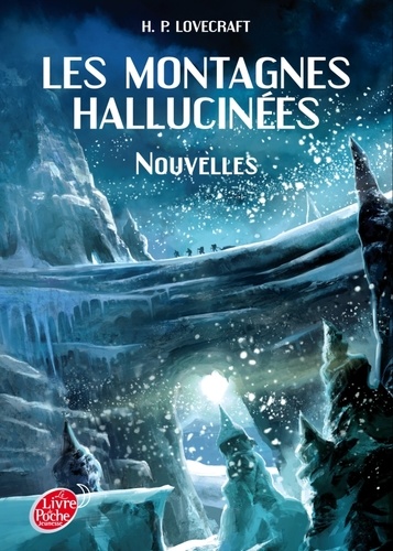 Howard Phillips Lovecraft - Les montagnes hallucinées - Nouvelles.