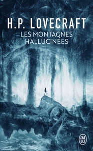 Howard Phillips Lovecraft - Les montagnes hallucinées.