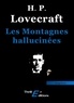 Howard Phillips Lovecraft - Les Montagnes hallucinées.