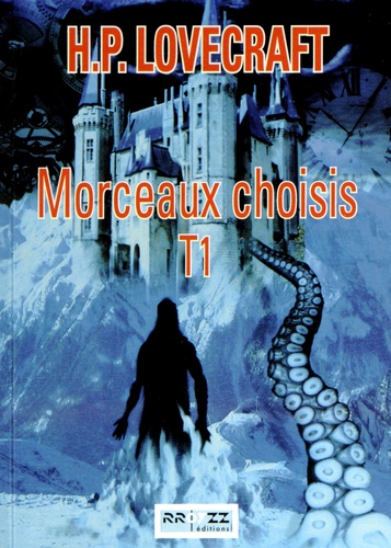 Howard Phillips Lovecraft - Morceaux choisis - Tome 1.