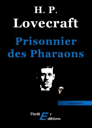 Howard Phillips Lovecraft - Prisonnier des Pharaons.