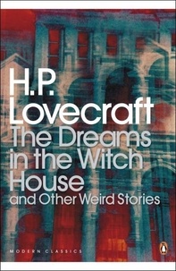 Howard Phillips Lovecraft - The Dreams in the Witch House & Other Stories.