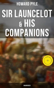 Sir Launcelot &amp; His Companions (Unabridged)