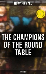The Champions of the Round Table (Unabridged)