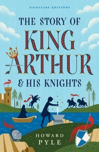The Story of King Arthur &amp; His Knights