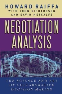 Howard Raïffa - Negotiation Analysis : The Science and Art of Collaborative Decision Making.