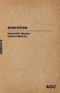 Howard S. Becker et Franck Leibovici - Exercices.