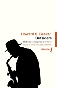 Howard S. Becker - Outsiders - Etudes de sociologie de la déviance.