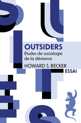 Outsiders. Etudes de sociologie de la déviance  édition revue et augmentée